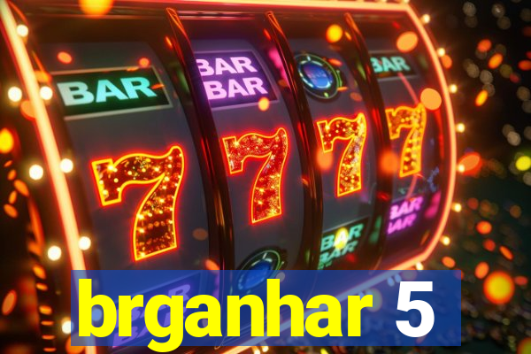 brganhar 5